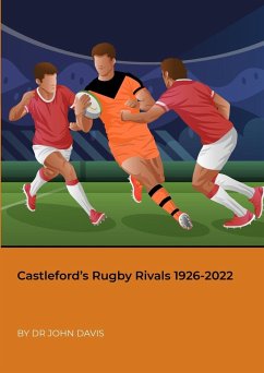 Castleford's Rugby Rivals 1926-2022 - Davis, John