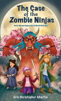 The Case of the Zombie Ninjas - Martin, Erik Christopher
