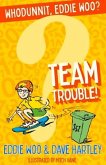 Team Trouble!