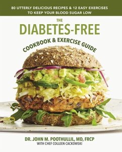 The Diabetes-Free Cookbook & Exercise Guide - Poothullil MD, John; Cackowski, Colleen