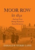 Moor Row in 1891: Railway Town, Mining Plantation, Rural Dormitory