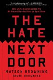 The Hate Next Door The Hate Next Door