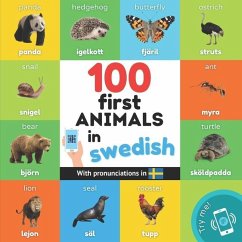 100 first animals in swedish: Bilingual picture book for kids: english / swedish with pronunciations - Yukismart