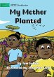 My Mother Planted - Bild 1