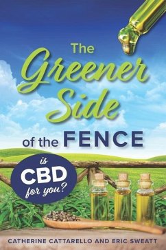 The Greener Side of the Fence: Is CBD for you? - Sweatt, Eric; Cattarello, Catherine