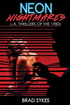 Neon Nightmares - L.A. Thrillers of the 1980s - Sykes, Brad