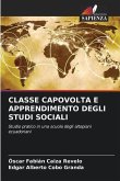 CLASSE CAPOVOLTA E APPRENDIMENTO DEGLI STUDI SOCIALI