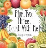 Plum, Two, Three!