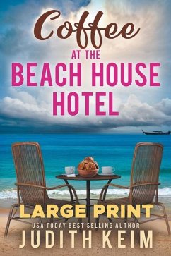 Coffee at The Beach House Hotel: Large Print Edition - Keim, Judith