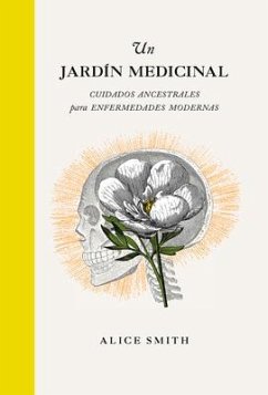 Un Jardín Medicinal - Smith, Alice