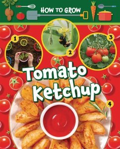 How to Grow Tomato Ketchup - Wood, Alix
