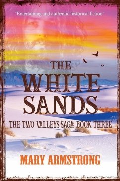 The White Sands: The Two Valleys Saga: Book Three - Armstrong, Mary