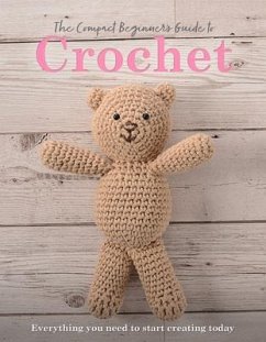 The Compact Beginner's Guide to Crochet - Brown, Sian; Madden, Rachel