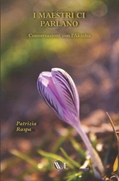 I Maestri CI Parlano: Conversazioni con l'Akasha - Raspa, Patrizia