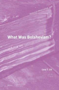 What Was Bolshevism? - Lih, Lars T