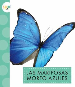 Las Mariposas Morfo Azules - Thielges, Alissa