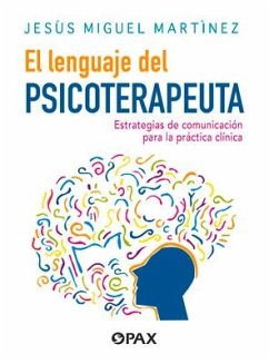 El Lenguaje del Psicoterapeuta - Martínez, Jesús Miguel