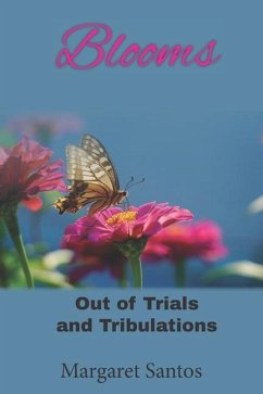 Blooms: Out of Trials and Tribulations - Santos, Margaret