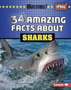 34 Amazing Facts about Sharks - Schuh, Mari C