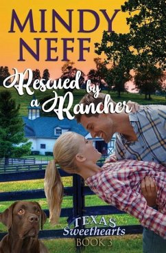 Rescued by a Rancher: Small Town Contemporary Romance - Neff, Mindy