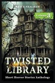 Twisted Library - Volume 3: Short Horror Stories Anthology