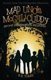 Mad Uncle McGillicuddy, Secret Imagination Explorer