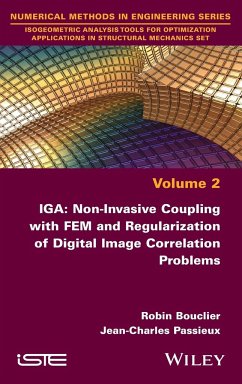 Iga: Non-Invasive Coupling with Fem and Regularization of Digital Image Correlation Problems, Volume 2 - Bouclier, Robin; Passieux, Jean-Charles