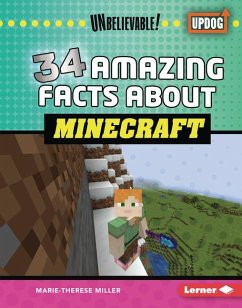 34 Amazing Facts about Minecraft - Miller, Marie-Therese