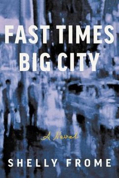 Fast Times, Big City - Frome, Shelly