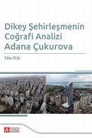 Dikey Sehirlesmenin Cografi Analizi Adana Cukurova - Öcal, Tülay