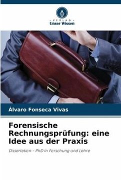 Forensische Rechnungsprüfung: eine Idee aus der Praxis - Fonseca Vivas, Alvaro