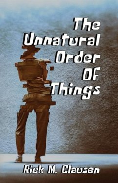 The Unnatural Order of Things - Clausen, Rick M