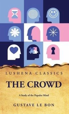 The Crowd A Study of the Popular Mind - Gustave Le Bon