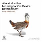 AI and Machine Learning for On-Device Development: A Programmer's Guide, 1st Edition