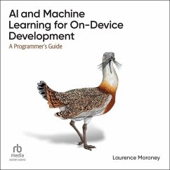 AI and Machine Learning for On-Device Development: A Programmer's Guide, 1st Edition - Moroney, Laurence