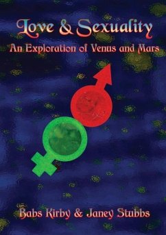 Love & Sexuality - An Exploration of Mars and Venus - Kirby, Babs; Stubbs, Janey