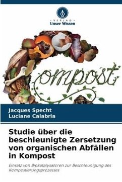 Studie über die beschleunigte Zersetzung von organischen Abfällen in Kompost - Specht, Jacques;Calabria, Luciane
