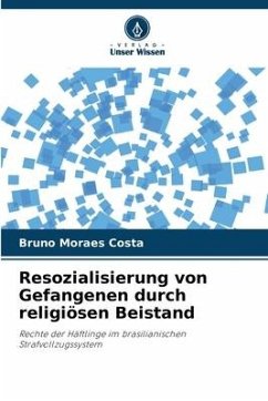 Resozialisierung von Gefangenen durch religiösen Beistand - Moraes Costa, Bruno