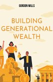 Building Generational Wealth: Unveiling the Secrets of Long-Term Financial Prosperity