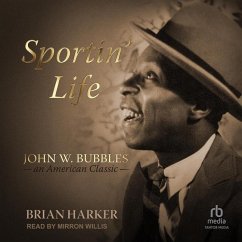 Sportin' Life: John W. Bubbles, an American Classic - Harker, Brian