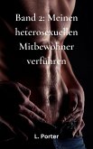 Band 2: Meinen heterosexuellen Mitbewohner verführen (eBook, ePUB)