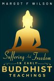 Suffering and Freedom in Early Buddhist Teachings