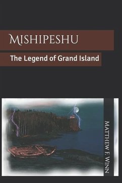 Mishipeshu: The Legend of Grand Island - Winn, Matthew F.