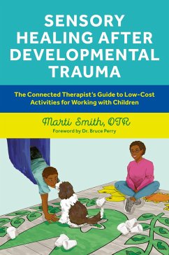 Sensory Healing after Developmental Trauma - Smith, Marti
