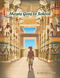 Moses Goes to School - Williams, Alfred E.