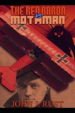 The Red Baron vs. Mothman - Rust, John J