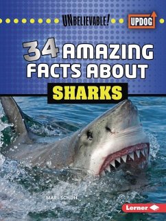 34 Amazing Facts about Sharks - Schuh, Mari C