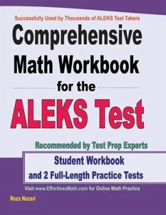 Comprehensive Math Workbook for the ALEKS Test: Student Workbook and 2 Full-Length ALEKS Math Practice Tests - Nazari, Reza