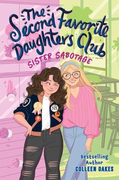 The Second Favorite Daughters Club 1: Sister Sabotage (eBook, ePUB) - Oakes, Colleen