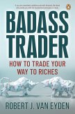 Badass Trader (eBook, ePUB) Badass Trader (eBook, ePUB)
